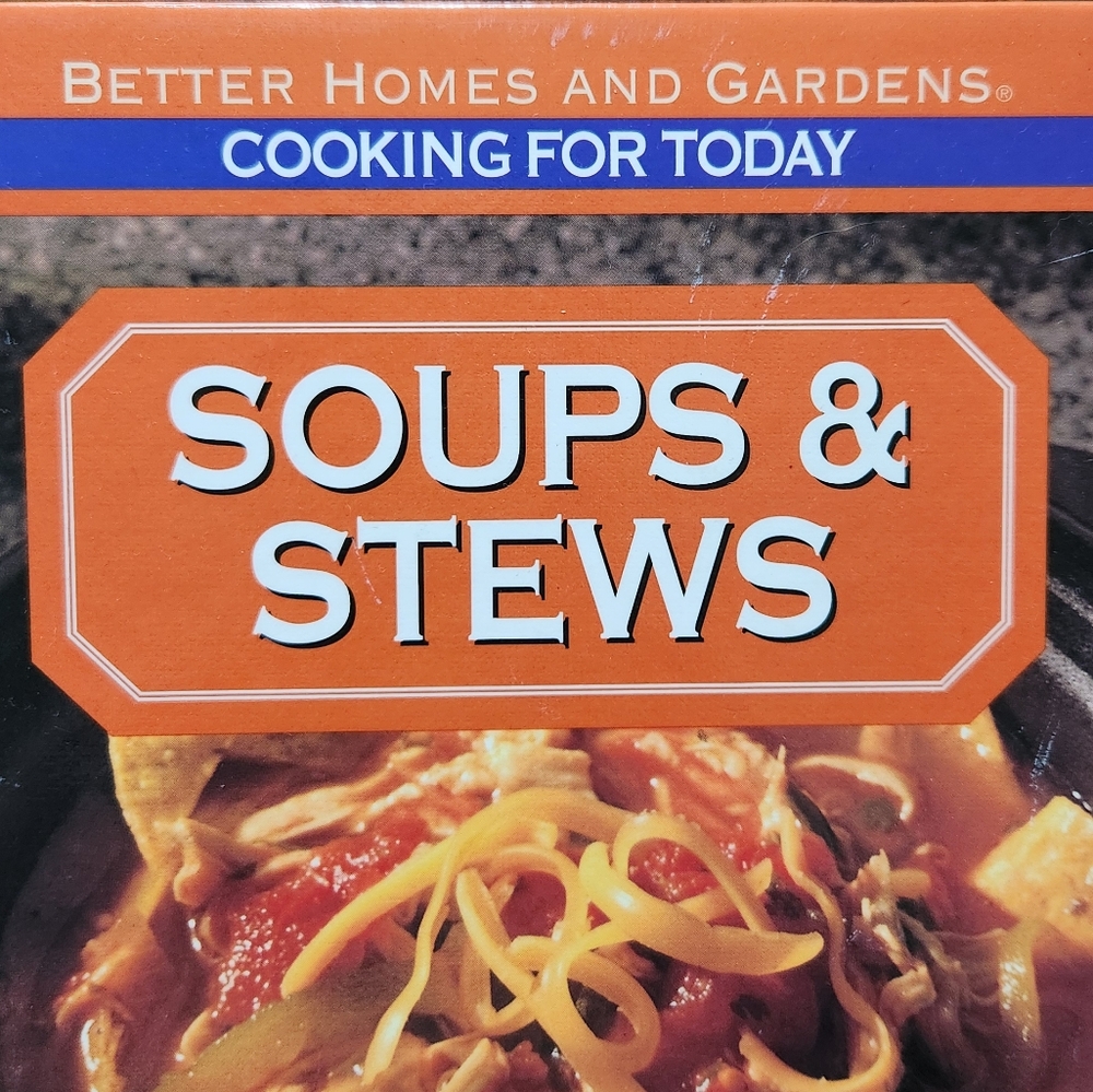 SOUPS & STEWS BH&G Cooking for Today Cookbook